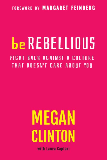 Be Rebellious by Megan Clinton